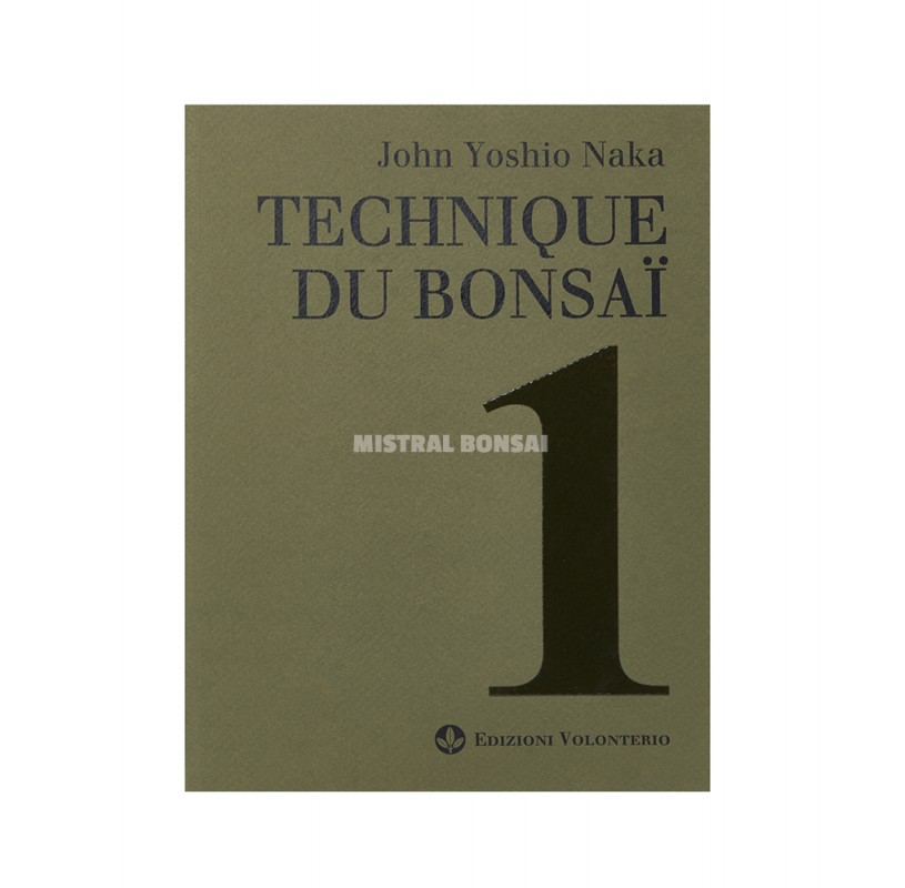 Couverture fran&ccedil;aise du livre Bonsa&iuml; Techniques I de John Yoshio Naka
