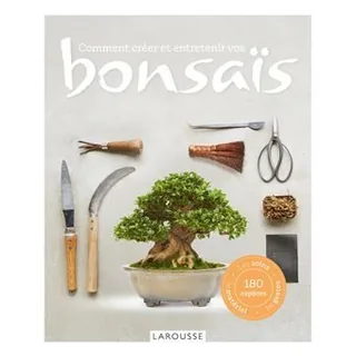 Couverture du livre Comment cr&eacute;er et entretenir vos bonsa&iuml;s